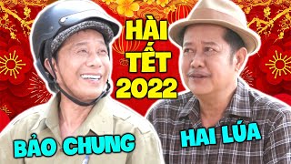 Hài Tết 2022 Bảo Chung, Hai Lúa | Thánh Tán Gái | Hài Bảo Chung Mới Nhất 2022