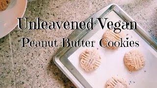 Cooking With Nelly: Unleavened Vegan Peanut Butter Cookies