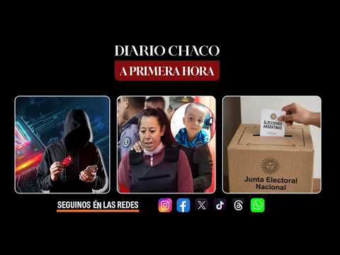 🟠EN VIVO | DIARIO CHACO, A PRIMERA HORA - 08/10/26