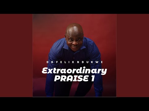 Extraordinary Praise 1