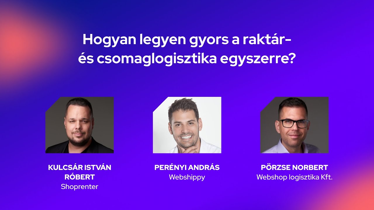 Kerekasztal beszélgetés - Hogyan legyen gyors a raktár- és csomaglogisztika egyszerre?