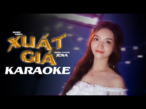 XUẤT GIÁ KARAOKE - JENA COVER | Ngồi buồn một mình đếm lá đếm hoa...