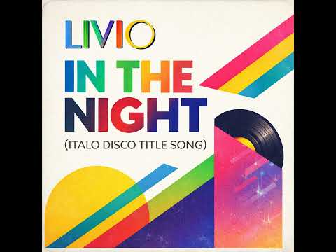 Livio – In the Night (Italo Disco Title Song)