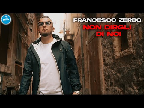 Francesco Zerbo - Non dirgli di noi ( Ufficiale 2022 )