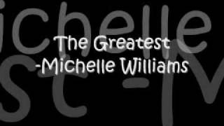 The Greatest-Michelle Williams Lyrics