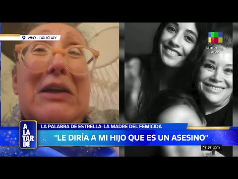 🔴 HABLA ESTRELLA, LA MAMÁ DEL FEMICIDA: "Quiero que mi hijo vaya preso de por vida"