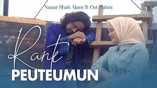 Download lagu Rante Peuteumun Nazar Shah Alam ft Cut Zuhra... mp3
