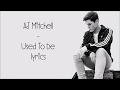 AJ Mitchell - Used To Be [Full HD] Lyrics