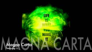 Magna Carta - Life Is What You Make It ft. J.L.