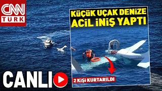 2 Kişi Kurtarıldı! Küçük Uçak Denize Acil İniş Yaptı | CANLI HABER