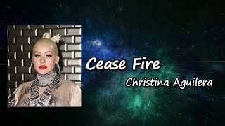 Christina Aguilera - Cease Fire Lyrics