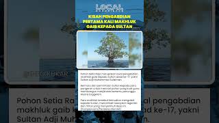 Legenda Pohon Setia Raja dan Pengabdian Makhluk Gaib kepada Sultan di Muara Enggelam