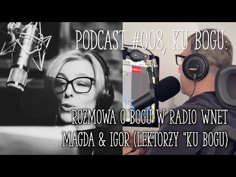 Rozmowa o Bogu. Magda i Igor w Radio WNET #Podcast 008
