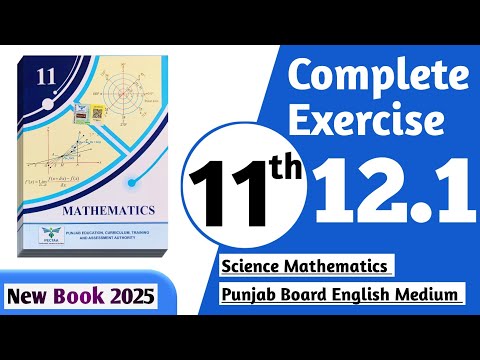 11 class math new book 2025 exercise 12.1 || PCTB || 11 class math exercise 12.1 complete | New book