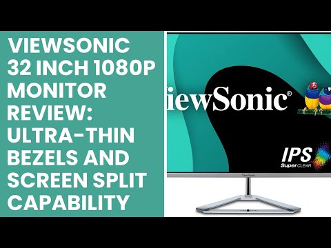 ViewSonic 32 Inch 1080p Monitor Review: Ultra-Thin Bezels and Screen Split Capability