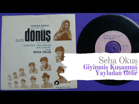 Seha Okuş - Giyinmiş Kuşanmış Yayladan Gelir