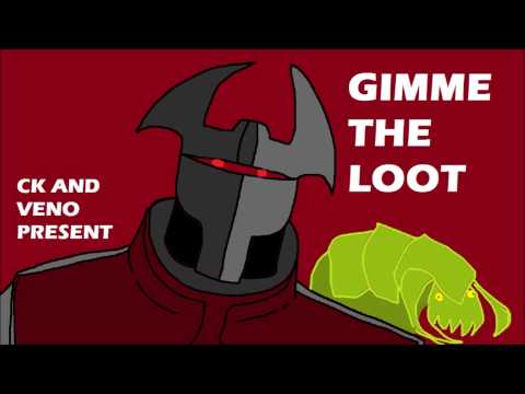 GIMME THE LOOT - CK and Veno edition