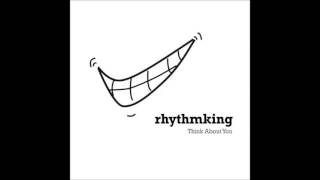 [AUDIO DL] Rhythmking (리듬킹) - Think About You (Feat. Bumkey, Yeeun of Wonder Girls, Shorry J