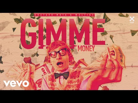 Gustavo Mota, Wolfire - Gimme Money (Pseudo Video)