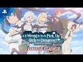Is It Wrong to Try to Pick Up Girls in a Dungeon? | Trailer | PS4