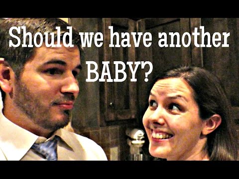 Should we have another BABY??