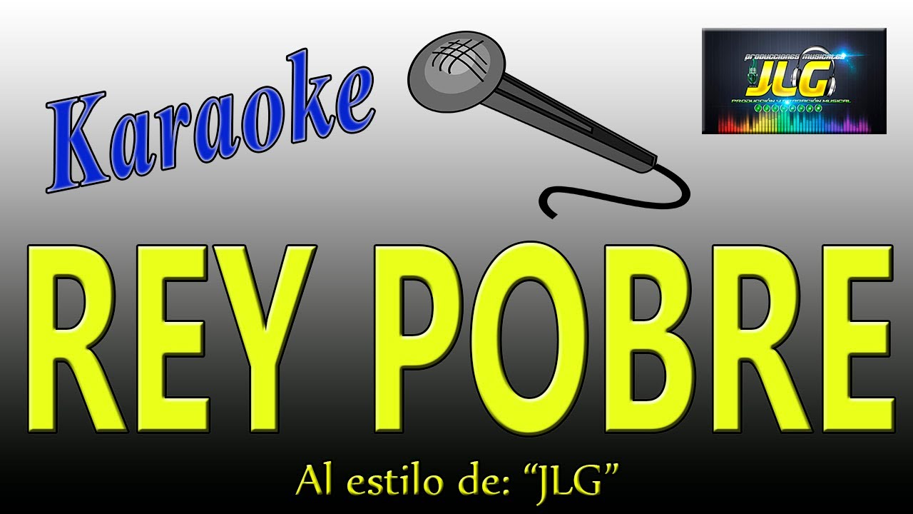 REY POBRE -Karaoke JLG-