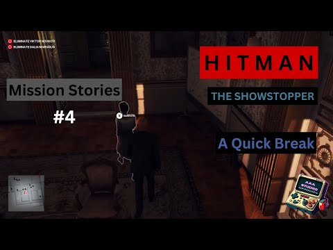 Hitman #4 | The Showstopper | A Quick Break | All Mission Stories