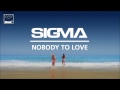 Sigma - Nobody To Love (Sigma's Future Jungle ...