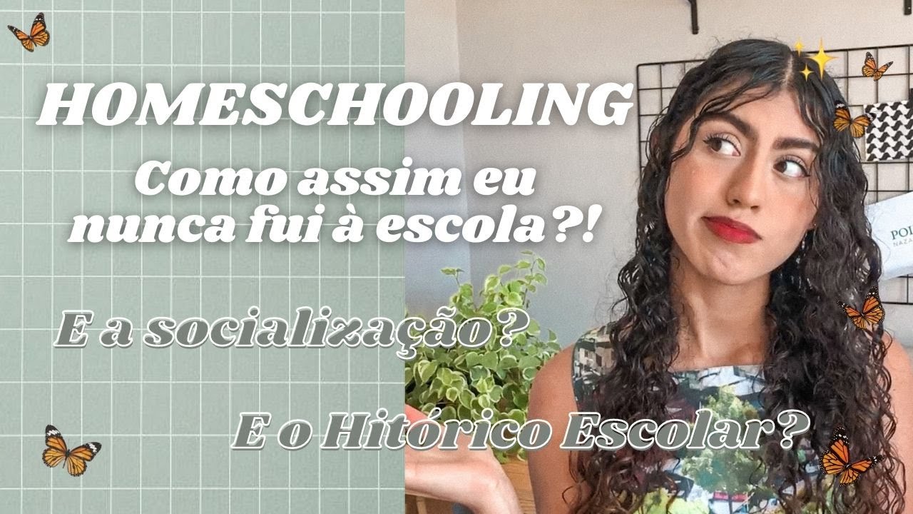 Como assim eu nunca fui à escola? | Homeschooling, Socialização e +