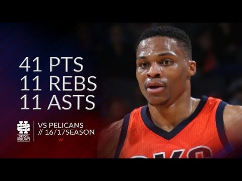 Russell Westbrook 41 pts 11 rebs 11 asts vs Pelicans 16/17 season