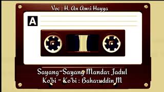 Download lagu Sayang-Sayang Mandar Jadul - H. An Amri Hayya mp3