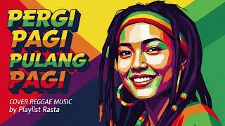 Download lagu Pergi Pagi Pulang Pagi – Reggae Cover Santai dengan Nuansa Hangat & Chill mp3