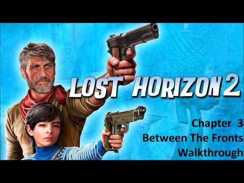 Lost Horizon 2 - Chapter 3 (Between The Fronts) Walkthrough