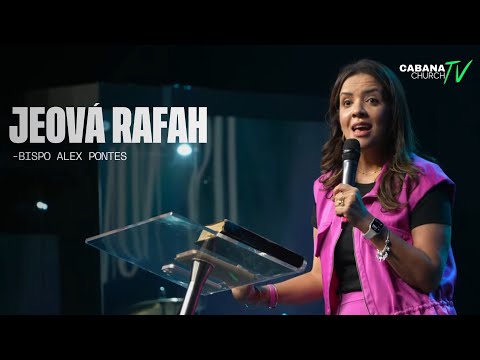 Jeová Rafah - Bp. Jeiza Pontes - Cabana Church