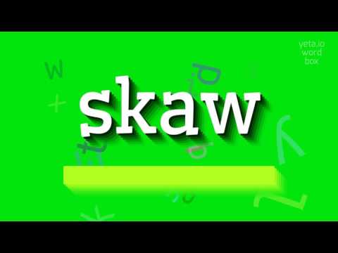 SKAW - How to say Skaw?