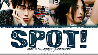 Download lagu ZICO (지코) 'SPOT! (feat. JENNIE of BLACKPINK)' Lyrics [Color Coded Han_Rom_Eng] | ShadowByYoongi mp3