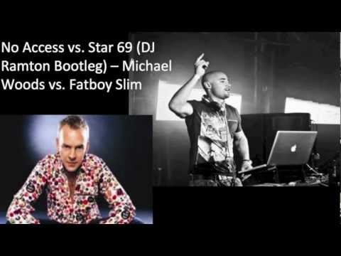 No Access vs. Star 69 (DJ Ramton Bootleg) - Michael Woods vs. Fatboy Slim