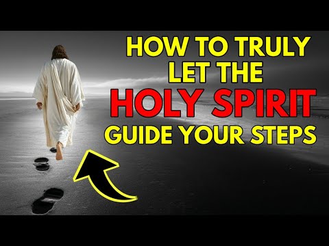 How To Truly Let THE HOLY SPIRIT Guide Your STEPS ( The POWER OF Surrender )