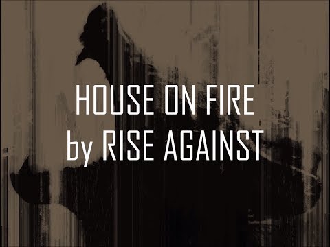 Rise Against - House On Fire (Lyrics On-Screen)