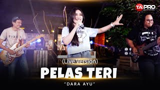 Download lagu Dara Ayu - Pelas Teri mp3