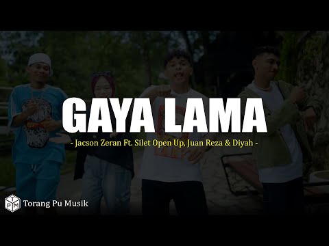 Gaya Lama - Jacson Zeran Ft. Silet Open Up, Juan Reza & Diyah (Lirik)