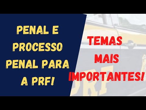 EDITAL PRF! Penal e processo penal - O que mais cai?