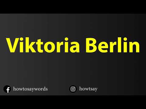 How To Pronounce Viktoria Berlin