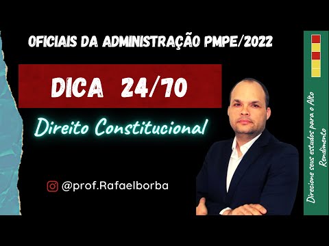DICA 24/70 : CFOA/PMPE - DIREITO CONSTITUCIONAL