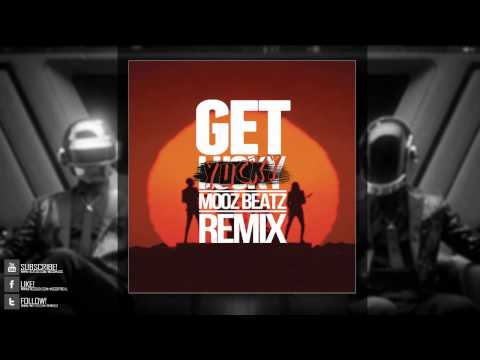 Daft Punk - Get Lucky (Mooz Beatz Remix)