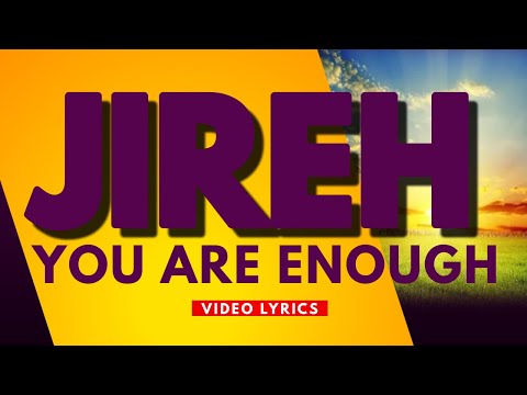 Jireh You are Enough 3 Hour Nonstop- Official Video Lyrics