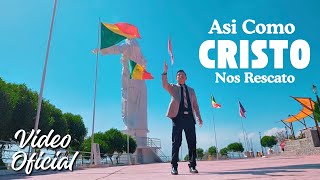 MINISTERIO GLORIA CELESTIAL // ASI COMO CRISTO NOS RESCATÓ // VIDEO OFICIAL