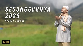 Download lagu Nazrey Johani - SESUNGGUHNYA 2020  mp3 Download lagu Nazrey Johani - SESUNGGUHNYA 2020  mp3