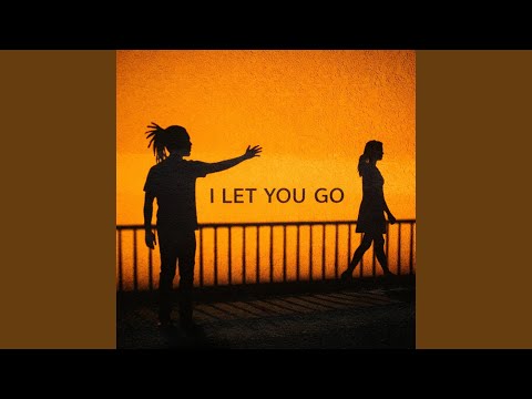 I Let You Go