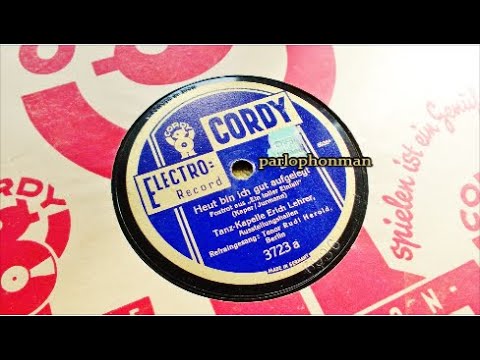 Tanz-Kapelle Erich Lehrer & Eric Helgar - Tanz-Orchester & Paul Dorn : Heut' bin ich gut aufgelegt !